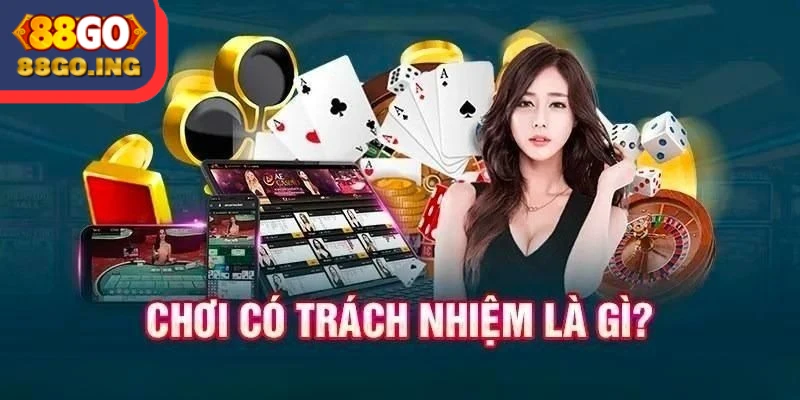 Chơi có trách nhiệm yêu cầu hội viên tham gia biết đặt ra giới hạn cho bản thân