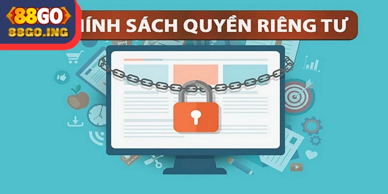 Quyền riêng tư 88GO là tập hợp quy định nhằm bảo vệ thông tin cá nhân hội viên